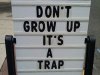 dont-grow-up-its-a-trap